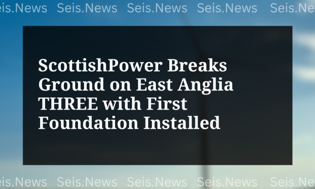 ScottishPower Breaks Ground on East Anglia THREE with First Foundation Installed