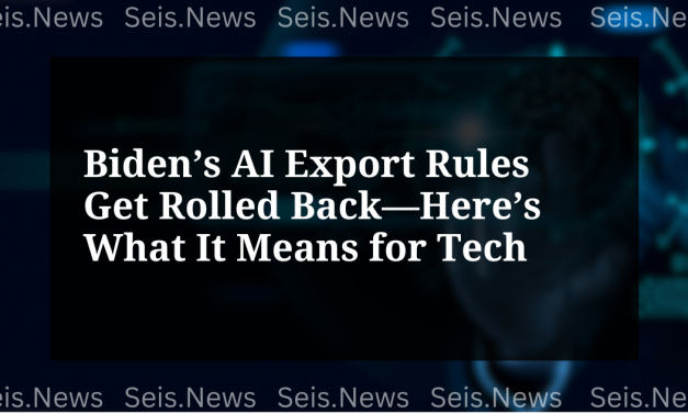 Biden’s AI Export Rules Get Rolled Back—Here’s What It Means for Tech