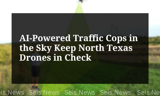 AI-Powered Traffic Cops in the Sky Keep North Texas Drones in Check