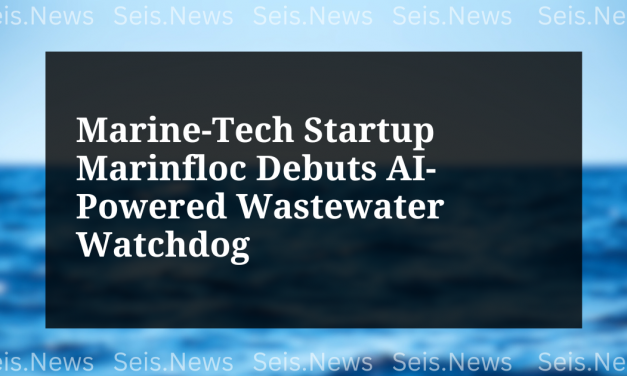 Marine-Tech Startup Marinfloc Debuts AI-Powered Wastewater Watchdog