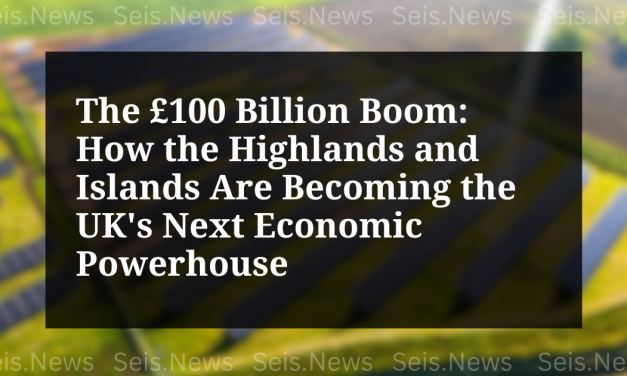 The £100 Billion Boom: How the Highlands and Islands Are Becoming the UK’s Next Economic Powerhouse