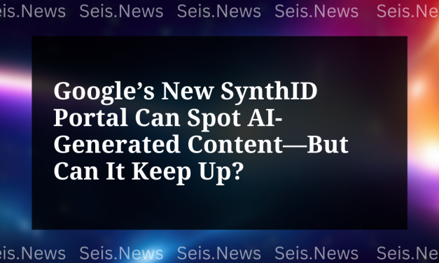 Google’s New SynthID Portal Can Spot AI-Generated Content—But Can It Keep Up?