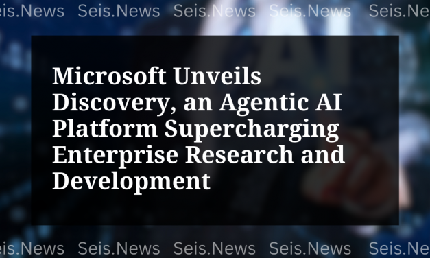 Microsoft Unveils Discovery, an Agentic AI Platform Supercharging Enterprise Research and Development