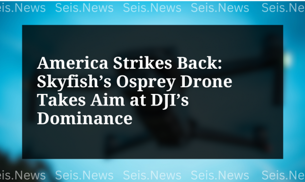 America Strikes Back: Skyfish’s Osprey Drone Takes Aim at DJI’s Dominance