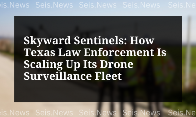 Skyward Sentinels: How Texas Law Enforcement Is Scaling Up Its Drone Surveillance Fleet