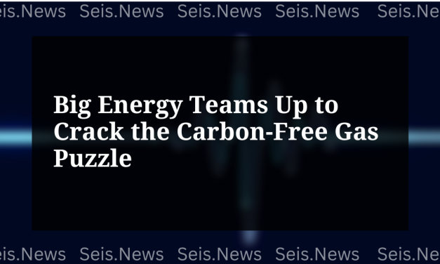 Big Energy Teams Up to Crack the Carbon-Free Gas Puzzle