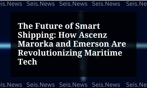 The Future of Smart Shipping: How Ascenz Marorka and Emerson Are Revolutionizing Maritime Tech