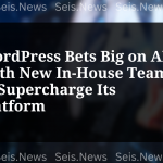WordPress Bets Big on AI With New In-House Team to Supercharge Its Platform