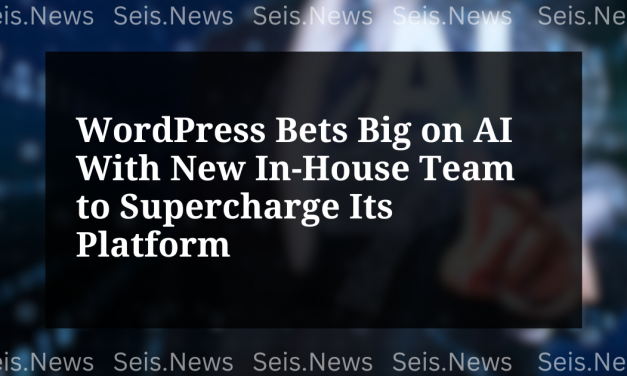 WordPress Bets Big on AI With New In-House Team to Supercharge Its Platform